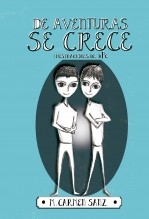 DE AVENTURAS SE CRECE DE AVENTURAS SE CRECE
