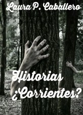 Libro Historias ¿corrientes?, autor laurados Libro Historias ¿corrientes?, autor laurados