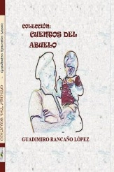 Libro CUENTOS DEL ABUELO, autor GUADIMIRO RANCAÑO LOPEZ Libro CUENTOS DEL ABUELO, autor GUADIMIRO RANCAÑO LOPEZ