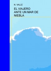 EL VIAJERO ANTE UN MAR DE NIEBLA EL VIAJERO ANTE UN MAR DE NIEBLA