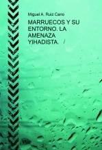 Libro MARRUECOS Y SU ENTORNO. LA AMENAZA YIHADISTA., autor Wehrwolf Libro MARRUECOS Y SU ENTORNO. LA AMENAZA YIHADISTA., autor Wehrwolf