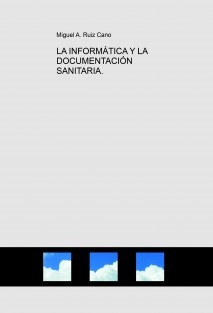 LA INFORMÁTICA Y LA DOCUMENTACIÓN SANITARIA.