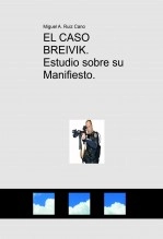 Libro EL CASO BREIVIK. Estudio sobre su Manifiesto., autor Miguel Ángel Ruiz Cano Libro EL CASO BREIVIK. Estudio sobre su Manifiesto., autor Miguel Ángel Ruiz Cano