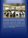 Liderazgo, Presencia y Corporalidad. Cultivar la plena conciencia a través de la consciencia corporal. Marco de la Teoría U y el Teatro de Presencia Social para activar la presencia transformadora.