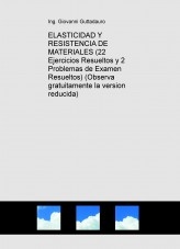 ELASTICIDAD Y RESISTENCIA DE MATERIALES (22 Ejercicios Resueltos y 2 Problemas de Examen Resueltos) (Descarga gratuitamente la version reducida)