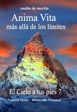 Libro Anima Vita, más allá de los límites - El Cielo a tus pies 7, autor emilio de martín Libro Anima Vita, más allá de los límites - El Cielo a tus pies 7, autor emilio de martín