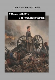 ESPAÑA 1807-1833: Una revolución frustrada