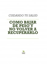 Libro COMO BAJAR DE PESO Y NO VOLVER A RECUPERARLO, autor lacarixa1 Libro COMO BAJAR DE PESO Y NO VOLVER A RECUPERARLO, autor lacarixa1