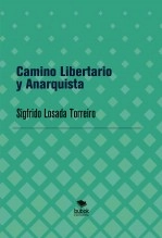 Libro Camino Libertario y Anarquista, autor slt70 Libro Camino Libertario y Anarquista, autor slt70