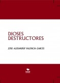 DIOSES DESTRUCTORES DIOSES DESTRUCTORES