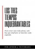 Los tres tiempos inquebrantables