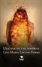 Libro UNA VOZ EN LAS SOMBRAS, autor Lina Maria Liscano Fierro Libro UNA VOZ EN LAS SOMBRAS, autor Lina Maria Liscano Fierro