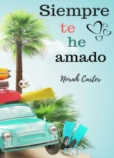 Libro Siempre te he amado, autor Norahcarter Libro Siempre te he amado, autor Norahcarter