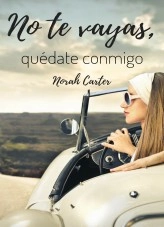 Libro No te vayas, quédate conmigo, autor Norahcarter Libro No te vayas, quédate conmigo, autor Norahcarter