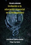 Educatio ambientalis. Invitación a la educación ecosocial en el Antropoceno