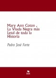 Mary Ann Coton , La Viuda Negra más Letal de toda la Historia Mary Ann Coton , La Viuda Negra más Letal de toda la Historia