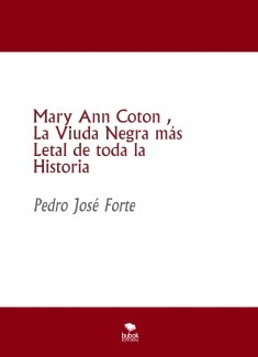 Mary Ann Coton , La Viuda Negra más Letal de toda la Historia