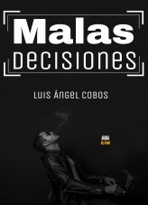 Libro Malas decisiones, autor cobosluis Libro Malas decisiones, autor cobosluis