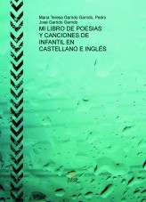 MI LIBRO DE POESIAS Y CANCIONES DE INFANTIL EN CASTELLANO E INGLÉS MI LIBRO DE POESIAS Y CANCIONES DE INFANTIL EN CASTELLANO E INGLÉS