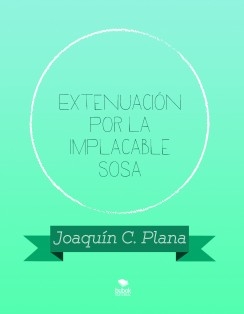 Extenuación por la Implacable Sosa