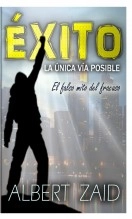 Libro ÉXITO: La única vía posible - El falso mito del fracaso, autor Franklin Alberto Díaz Lárez Libro ÉXITO: La única vía posible - El falso mito del fracaso, autor Franklin Alberto Díaz Lárez