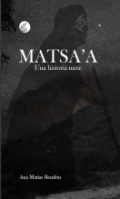 Matsa'a. Una historia mixe Matsa'a. Una historia mixe