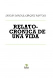 RELATO- CRÓNICA DE UNA VIDA RELATO- CRÓNICA DE UNA VIDA