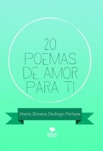 Libro 20 poemas de amor para ti, autor marianxi54 Libro 20 poemas de amor para ti, autor marianxi54