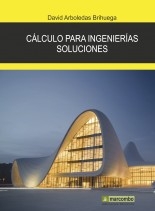 Libro Cálculo para ingenierías. Soluciones, autor David Arboledas Brihuega Libro Cálculo para ingenierías. Soluciones, autor David Arboledas Brihuega