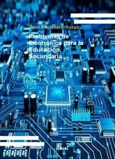 Libro Problemas de Electrónica para la Educación Secundaria, autor David Arboledas Brihuega Libro Problemas de Electrónica para la Educación Secundaria, autor David Arboledas Brihuega