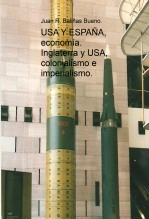 Libro USA Y ESPAÑA, ECONOMÍA POLÍTICA. Inglaterra, colonialismo e imperialismo., autor Juan Ramón Baliñas Bueno Libro USA Y ESPAÑA, ECONOMÍA POLÍTICA. Inglaterra, colonialismo e imperialismo., autor Juan Ramón Baliñas Bueno
