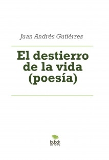 El destierro de la vida (poesía)
