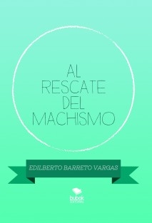 AL RESCATE DEL MACHISMO