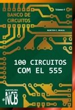 Libro 100 Circuitos con el 555, autor newtoncbraga Libro 100 Circuitos con el 555, autor newtoncbraga