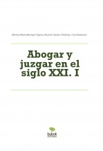 Abogar y juzgar en el siglo XXI. I