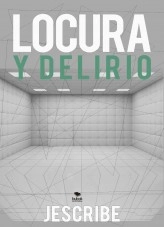 Libro Locura y Delirio, autor Jesus Eduardo Ceballos Padilla Libro Locura y Delirio, autor Jesus Eduardo Ceballos Padilla