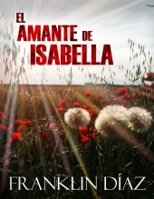 Libro El Amante de Isabella, autor Franklin Alberto Díaz Lárez Libro El Amante de Isabella, autor Franklin Alberto Díaz Lárez