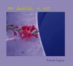 Libro Mi Ángel y yo, autor Ernesto Laguna Libro Mi Ángel y yo, autor Ernesto Laguna