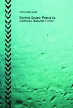 Libro Dominio Oscuro. Poesía de Bartomeu Rosselló-Pòrcel, autor hombrito Libro Dominio Oscuro. Poesía de Bartomeu Rosselló-Pòrcel, autor hombrito