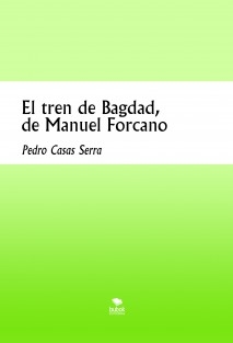 El tren de Bagdad, de Manuel Forcano