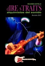 Libro DIRE STRAITS, Alquimistas del Sonido, autor Ricardo Zotelo Bravo Libro DIRE STRAITS, Alquimistas del Sonido, autor Ricardo Zotelo Bravo