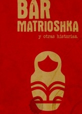 Bar Matrioshka y otras historias