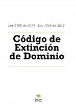 Código de Extinción de Dominio Código de Extinción de Dominio