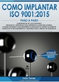 COMO IMPLANTAR ISO 9001:2015 PASO A PASO. Formatos y requisitos para cumplir. Compresión de cada requisito. Preguntas y respuestas para defender la auditoría externa. Cuadro de mando para mantener el sistema de gestión.