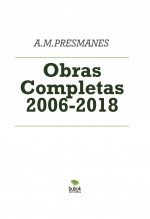 A.M.PRESMANES - Obras Completas 2006-2018