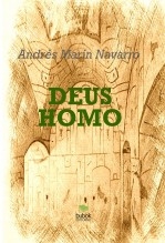 Libro DEUS HOMO, autor Andrés Marín Navarro Libro DEUS HOMO, autor Andrés Marín Navarro