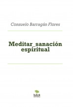 Libro Meditar_sanación espiritual, autor consuelobf Libro Meditar_sanación espiritual, autor consuelobf