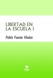 LIBERTAD EN LA ESCUELA I