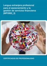 Libro MF0992_3 - Lengua extranjera profesional para el asesoramiento y la gestión de servicios financieros, autor Editorial Elearning Libro MF0992_3 - Lengua extranjera profesional para el asesoramiento y la gestión de servicios financieros, autor Editorial Elearning