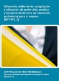 MF1443_3 - Selección, elaboración, adaptación y utilización de materiales, medios y recursos didácticos en formación profesional